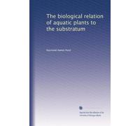 The biological relation of aquatic plants to the substratum