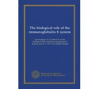 The biological role of the immunoglobulin E system: proceedings of a Conference on the Biological Role of the Immunoglobulin E System, June 4-7, 1972, Vero Beach, Florida
