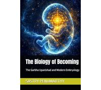 The Biology of Becoming: The Garbha Upanishad and Modern Embryology