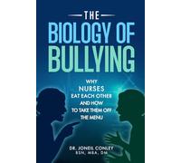 The Biology of Bullying: Why Nurses Eat Each Other and How to Take Them Off the Menu