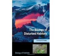[The Biology of Disturbed Habitats] (By: Lawrence R. Walker) [published: February, 2012]