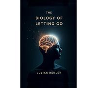 The Biology of Letting Go: How Stress, Control, and the Modern Brain Shape Our Struggle to Relax and Recover