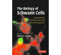 The Biology of Schwann Cells Hardback: Development, Differentiation and Immunomodulation