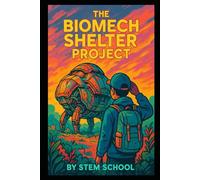 The Biomech Shelter Project: Design, fabricate and build modular survival shelters from local materials. (Practical Engineering Skills for Income)