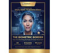 The Biometric Border: A Catalyst Brief Special Report