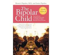 The Bipolar Child (Third Edition): The Definitive and Reassuring Guide to Childhood's Most Misunderstood Disorder