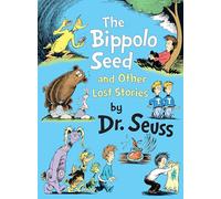 The Bippolo Seed and Other Lost Stories (Classic Seuss)