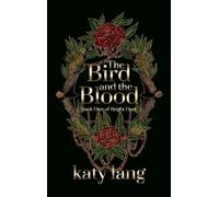 The Bird and the Blood: Book One of Bright Dark: 1
