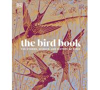 The Bird Book: The Stories, Science, and History of Birds (DK Nature Books)