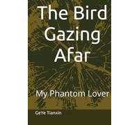 The Bird Gazing Afar: My Phantom Lover (The Ge Ye Spiritual Library)