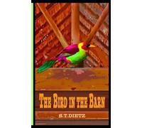 The Bird In The Barn (a short enough short story)