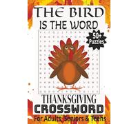 The Bird is the Word Thanksgiving Word Search Puzzle Book: Word Search with Easy to Read Print about Thanksgiving, Autumn and More | 6x9 inches, 110 ... for gifts, vacations and free time.