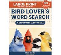 The Bird Lover's Large Print Word Search: 80 Big Puzzles with a Bird Profile or True Bird Story on Every Spread - Backyard Birds Word Search for ... - Bird Watching Gifts (Word Search Stories)