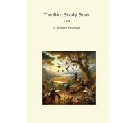 The Bird Study Book (Classic Books)