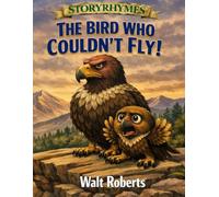 The Bird Who Couldn't Fly! (Storyryhmes)