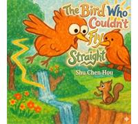 The Bird Who Couldn't Fly Straight: A Heartwarming Children's Story About Confidence, Being Different, and Finding Your Own Path (Timeless Tales)