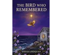 The Bird Who Remembered: 1 (Arcadia)