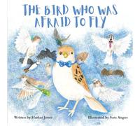 The Bird Who Was Afraid to Fly