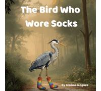 The Bird Who Wore Socks