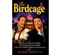 THE BIRDCAGE: The Story of How Love, Family, and Unexpected Chaos Collide in the Lives of Robin Williams and Nathan Lane