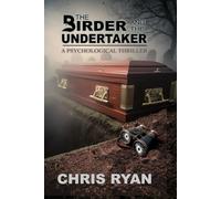 The Birder and the Undertaker: A Psychological Thriller