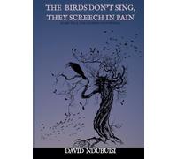 The Birds Don't Sing, They Screech In Pain: Scars Tell The Stories Of Survival | A Poetry Collection of Love, Pain and Hope.