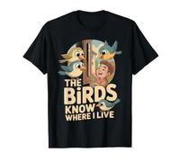 The Birds Know Where I Live Comedero Pájaros Camiseta