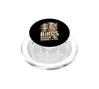 The Birds Know Where I Live Comedero Pájaros PopSockets PopGrip para MagSafe
