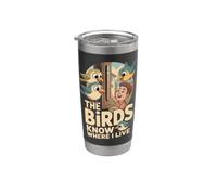 The Birds Know Where I Live Comedero Pájaros Vaso térmico de acero inoxidable de doble pared