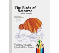 The Birds of Aotearoa - A New Zealand Coloring book: A Colouring Adventure