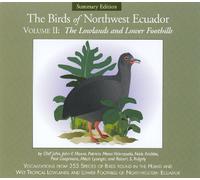 The Birds of Northwest Ecuador Volume 2: The Lowlands and the Lower Foothills