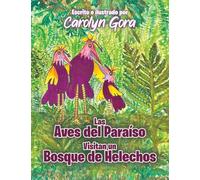 The Birds of Paradise Visit a Fern Forest (Spanish Edition)
