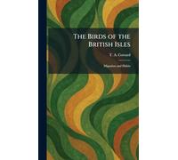 The Birds of the British Isles: Migration and Habits