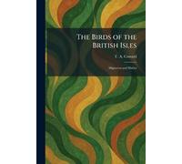 The Birds of the British Isles: Migration and Habits