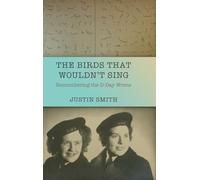 The Birds That Wouldn’t Sing: Remembering the D-Day Wrens