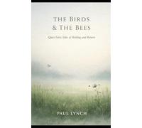 The Birds & The Bees: Quiet Fairy Tales of Persistence