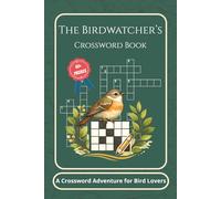 The Birdwatcher's Crossword Book: Crossword Puzzles with Easy to Read Print about Birds | 6x9 inches, 110 Pages | 50+ Puzzles... Gift for Bird Lovers