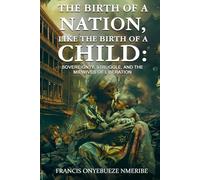 The Birth of a Nation, Like the Birth of a Child: Sovereignty, Struggle, and the Midwives of Liberation