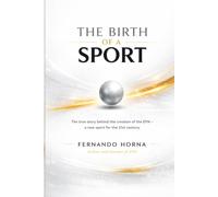 THE BIRTH OF A SPORT: The real story behind the creation of EFN - a new sport for the 21st century