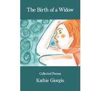 The Birth of a Widow: Collected Poems