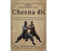 THE BIRTH OF CHEENA DI: Cultural Roots and Historical Influences that Shaped the Early Forms in Martial Practice