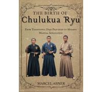 THE BIRTH OF CHULUKUA RYU: From Traditional Dojo Practices to Modern Martial Application