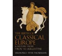 The Birth Of Classical Europe (ebook)