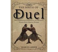 THE BIRTH OF DUEL: How Observation, Experience, and Necessity Forged Early Martial Systems