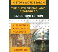 The Birth of England, Large Print Word Search for Adults, Part of the Through the Ages Series Volume 29: 100 Themed Puzzles on Early England, Saxons, ... The Ages Large Print Word Search Series)