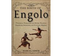 THE BIRTH OF ENGOLO: Historical Narratives and Myths: Teaching Discipline, Awareness, and Cultural Memory