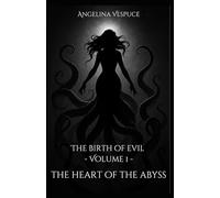 The Birth of Evil - Volume 1: In the Heart of the Abyss: English edition