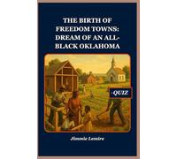 The Birth of Freedom Towns: Dream of an All-Black Oklahoma: 7 (HISTORY SET B)