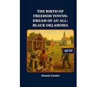 The Birth of Freedom Towns: Dream of an All-Black Oklahoma (HISTORY SET B)