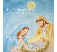 The Birth of Jesus: A Bible Story for Children